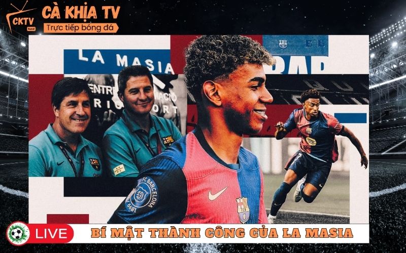 Bí Mật Thành Công Của Lò Đào Tạo La Masia Trong Hơn 40 Năm