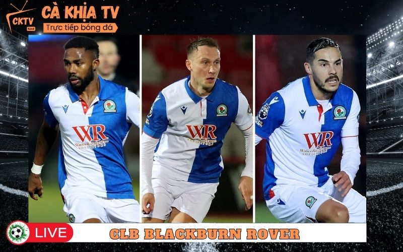 CLB Blackburn Rovers - Một Biểu Tượng Bóng Đá Anh Một Thời
