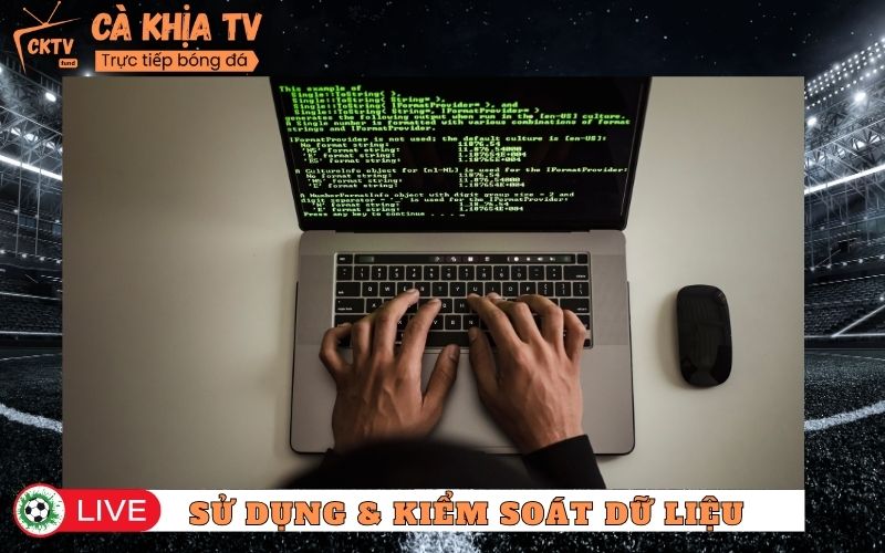 Cách thức sử dụng và kiểm soát dữ liệu