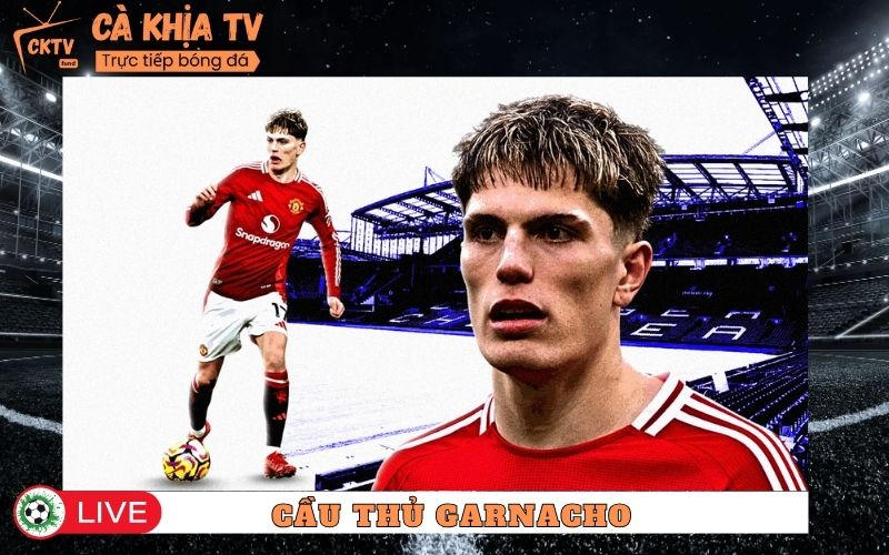 Cầu Thủ Garnacho - Mũi Tấn Công Hiện Đại Của MU