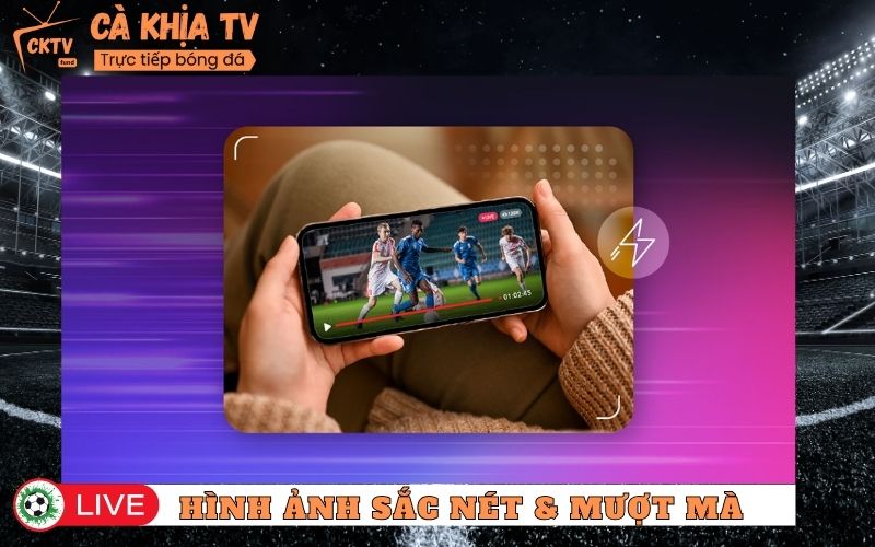 Hình ảnh sắc nét Full HD – đường truyền cực ổn