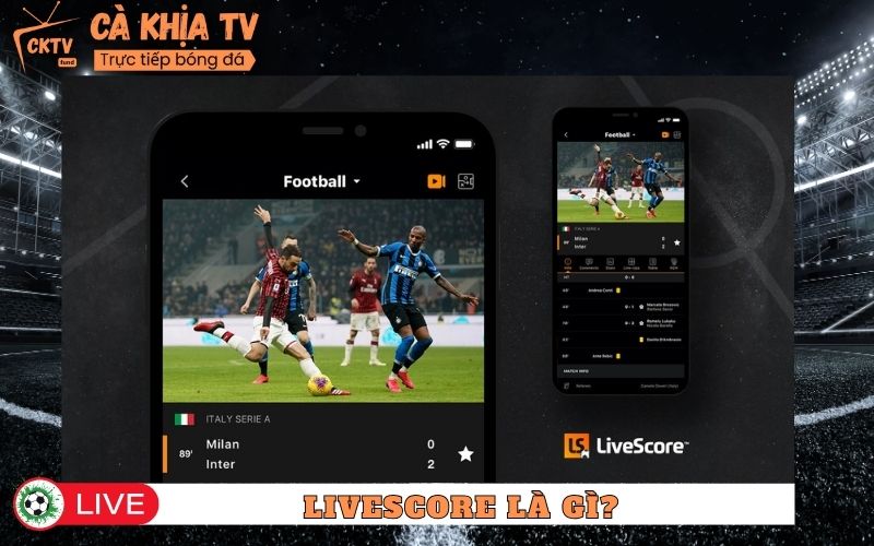 Livescore tỷ số trực tiếp là gì?